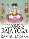 Lessons in Raja Yoga (eBook)